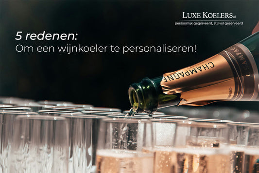 5 redenen om een wijnkoeler te personaliseren!